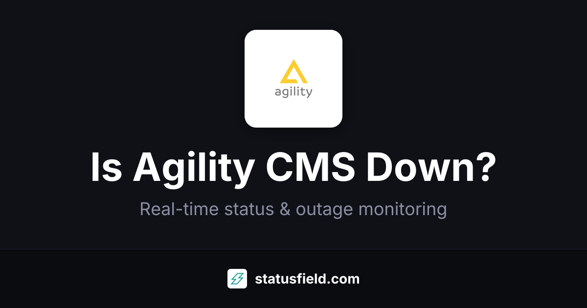 Is Agility CMS Down? Check Live Status & Outage History