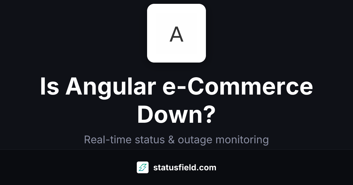Angular e-Commerce Status — Live Outages | Statusfield