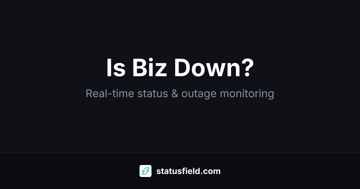 Is Biz Down? Live Status & Outages | Statusfield