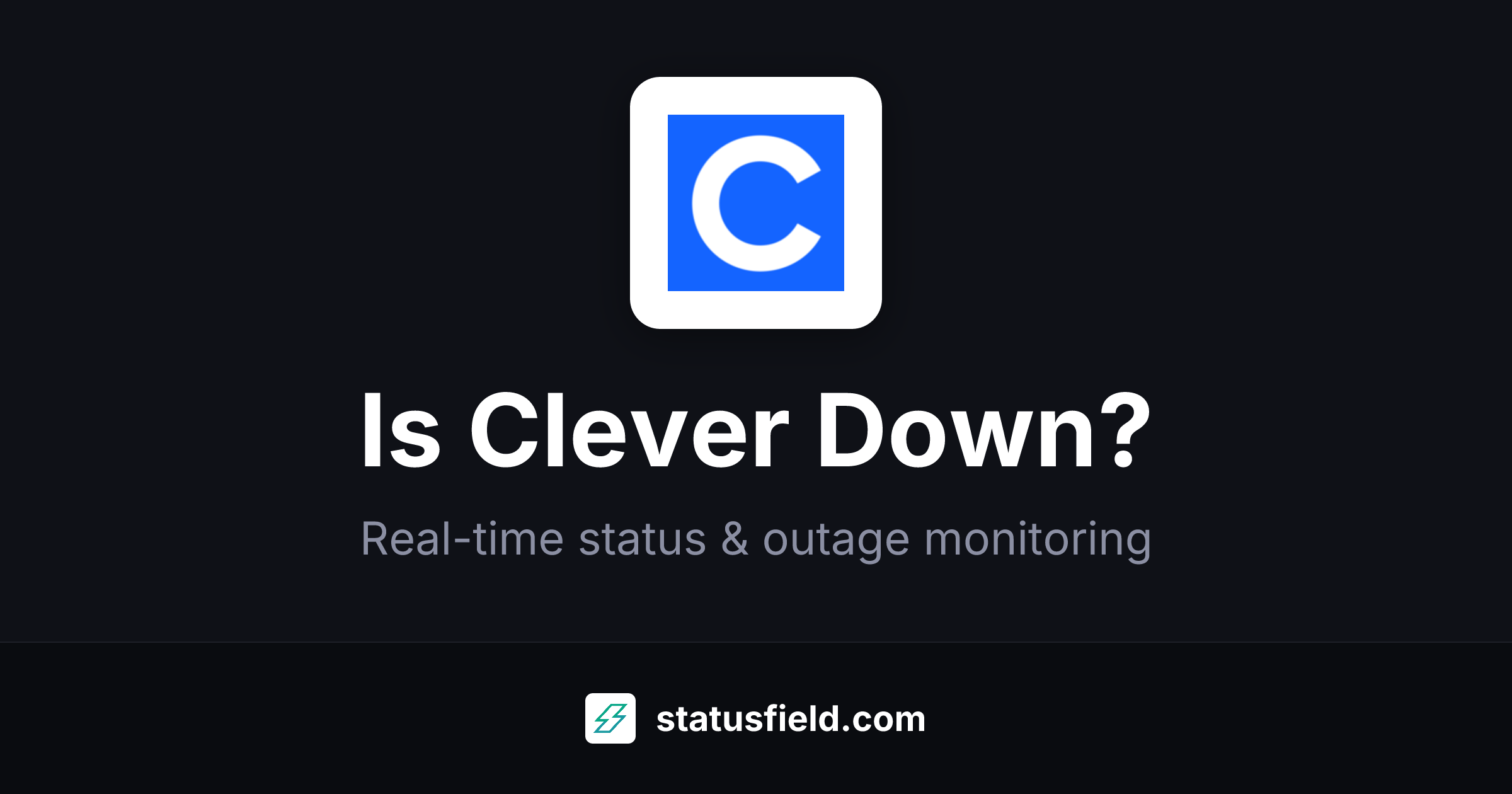 Is Clever Down? Status & Outages | Statusfield