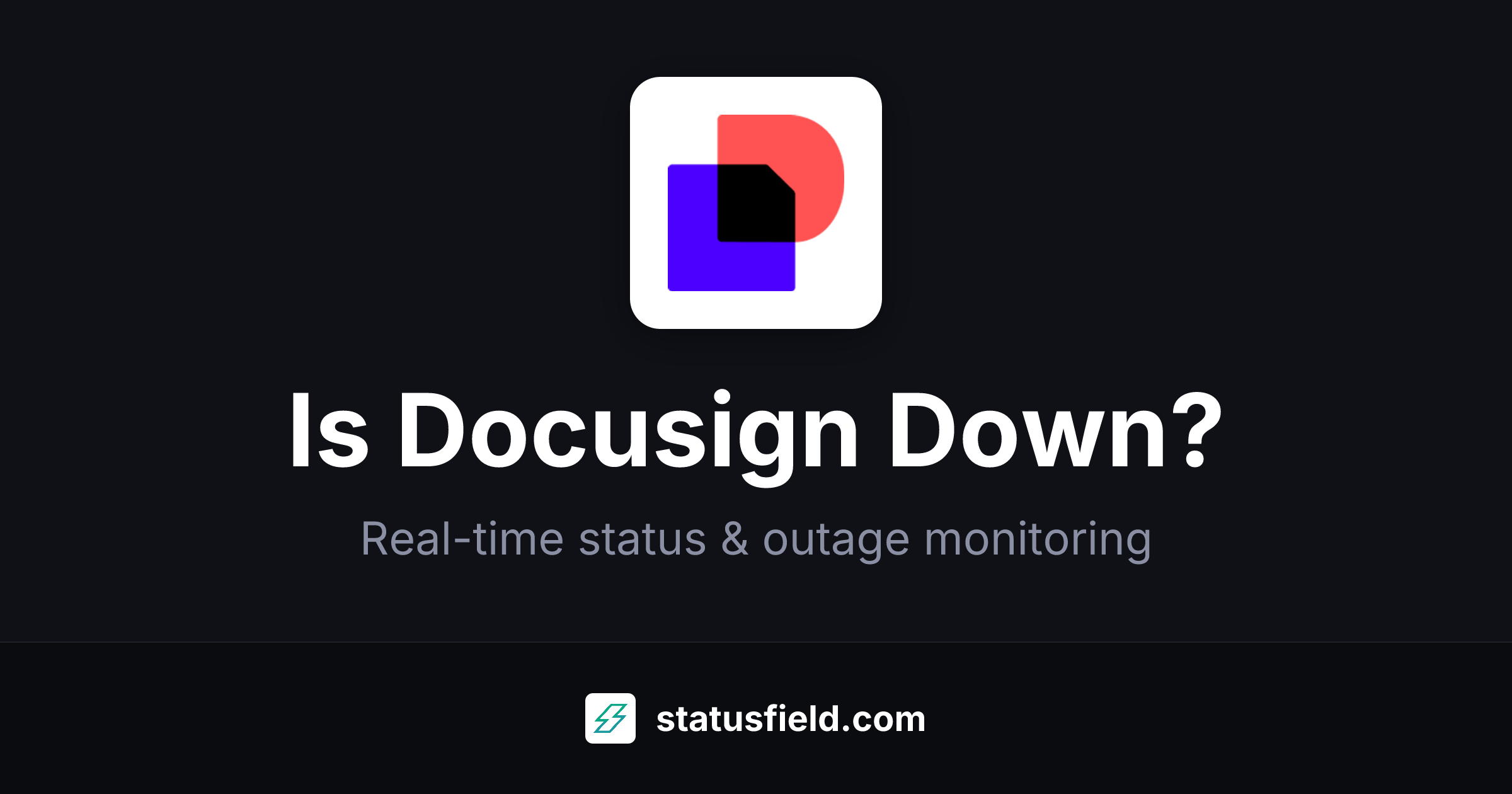 Is Docusign Down? Status & Outages | Statusfield