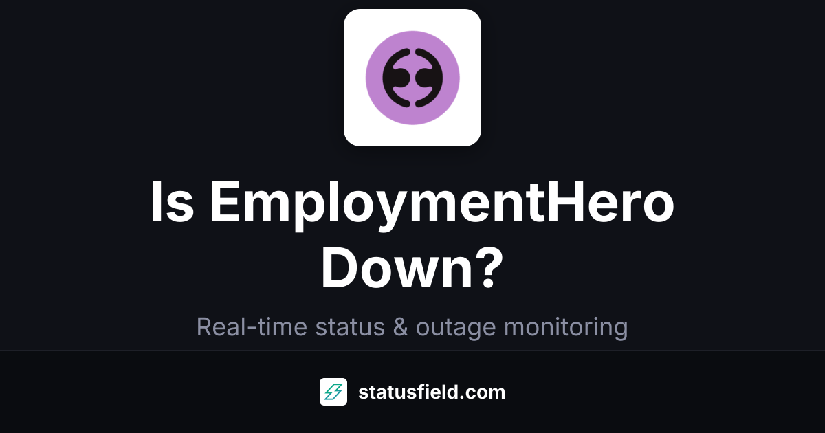 Is EmploymentHero Down? Live Status & Outages | Statusfield