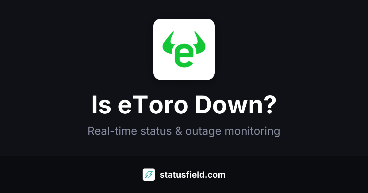 Is eToro Down? Check Live Status & Outage History