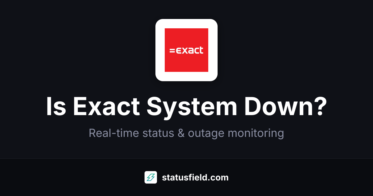 Is Exact System Down? Live Status & Outages | Statusfield