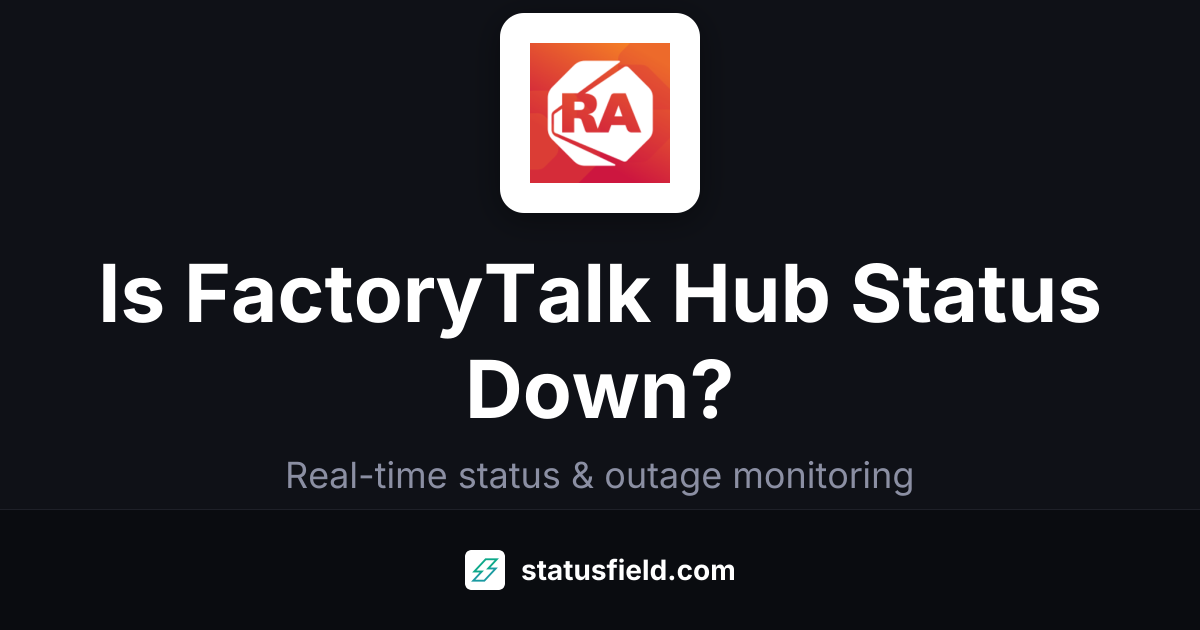 Is FactoryTalk Hub Status Down? Check Live Status & Outage History