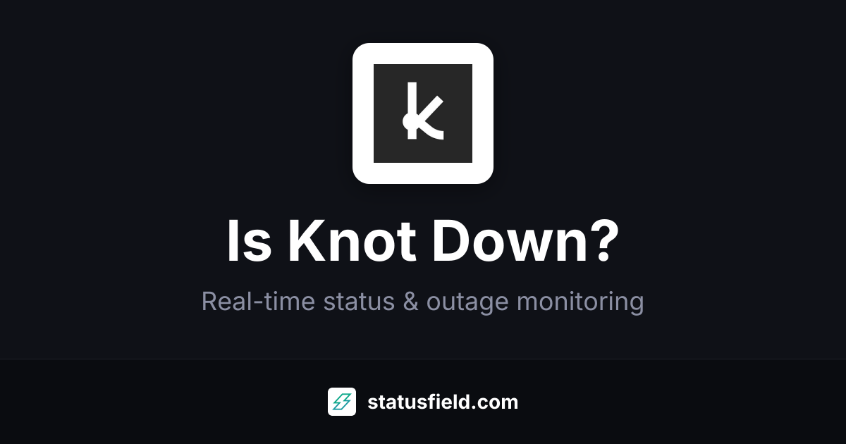 Is Knot Down? Check Live Status & Outage History