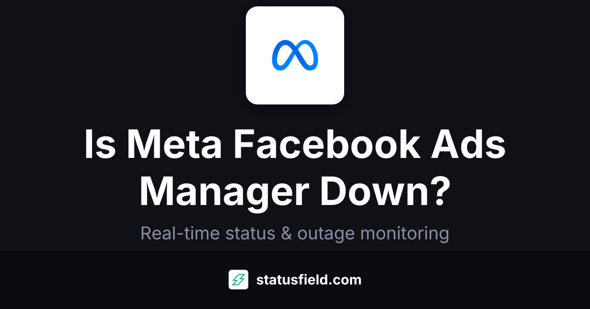 Meta Facebook Ads Manager Status — Live Health & Uptime