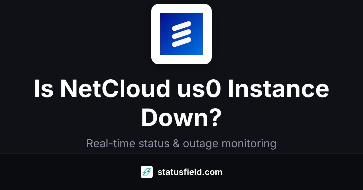 NetCloud us0 Instance Status — Live Outages | Statusfield