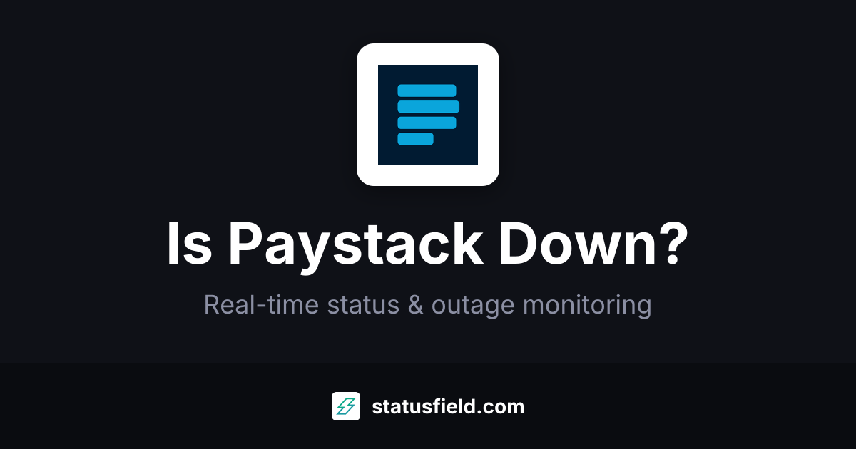 Is Paystack Down? Check Live Status & Outage History