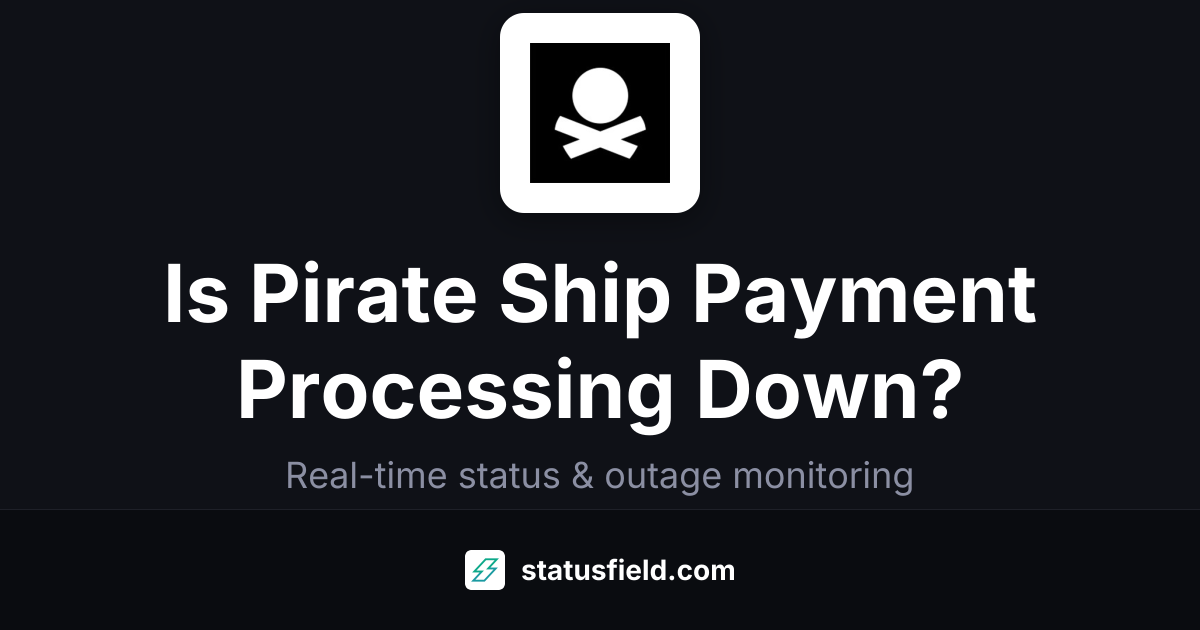 Pirate Ship Payment Processing Status — Live Health & Uptime