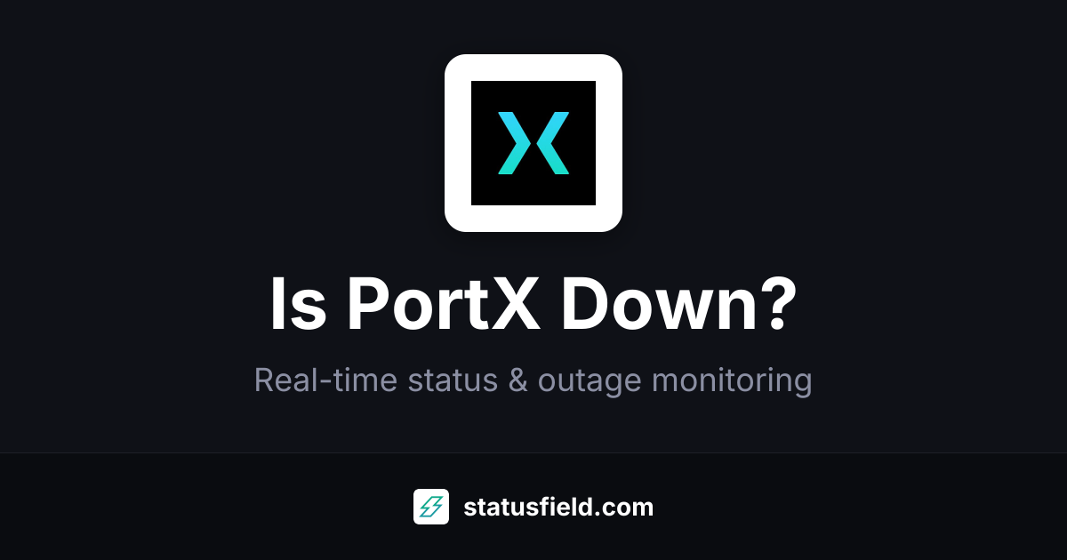 Is PortX Down? Live Status & Outages | Statusfield