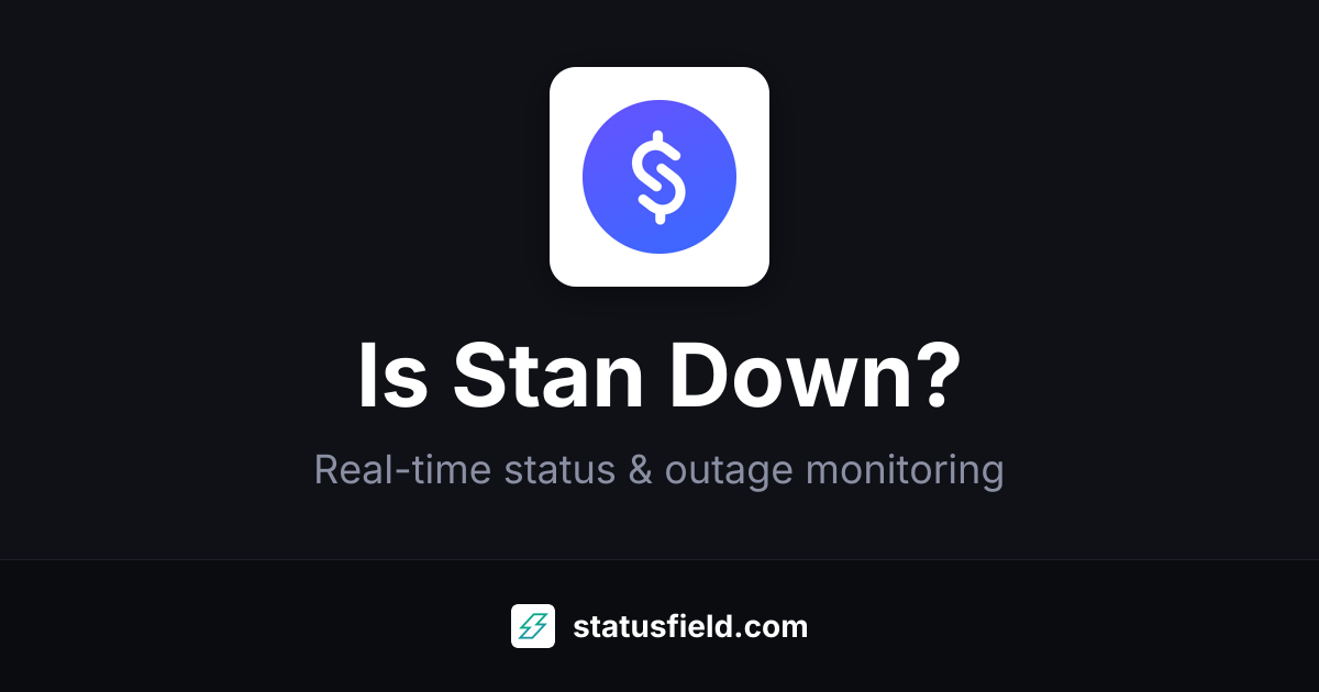 Is Stan Down? Live Status & Outages | Statusfield