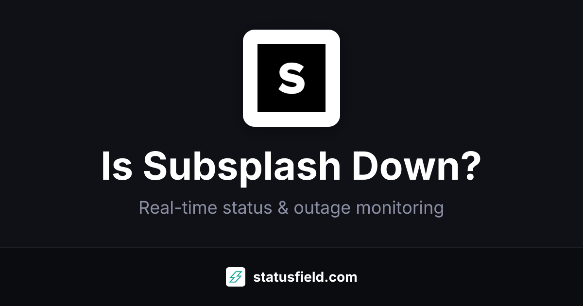 Is Subsplash Down? Check Live Status & Outage History