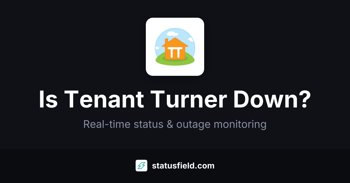 Is Tenant Turner Down? Check Live Status & Outage History