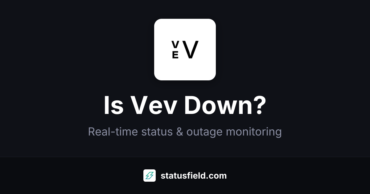 Is Vev Down? Check Live Status & Outage History