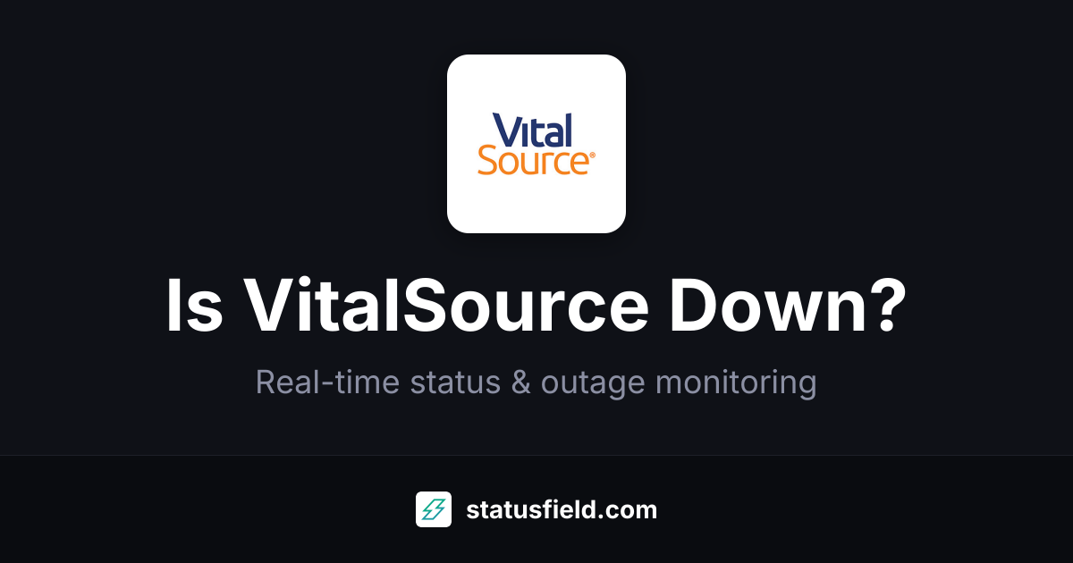Is VitalSource Down? Live Status & Outages | Statusfield