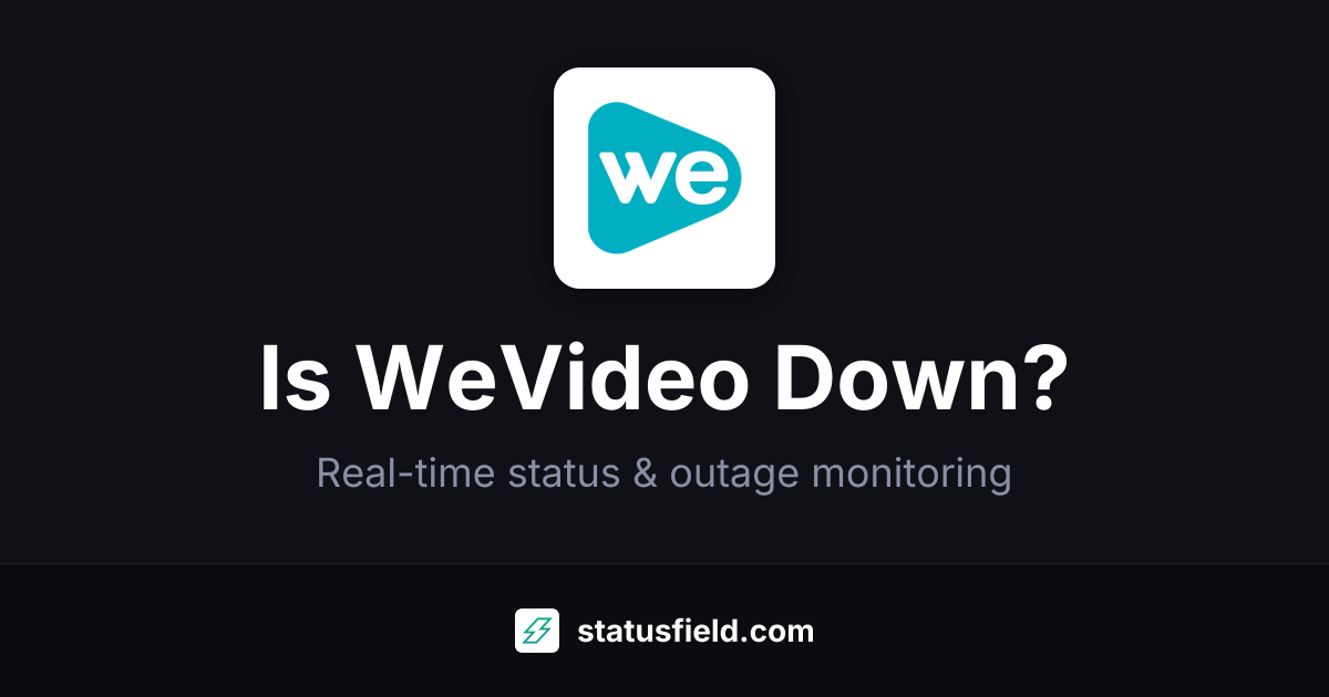 Is WeVideo Down? Check Live Status & Outage History