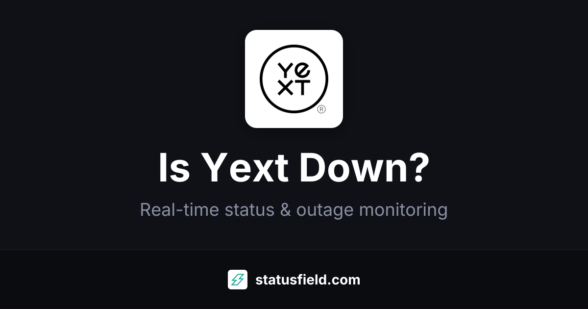 Is Yext Down? Check Live Status & Outage History